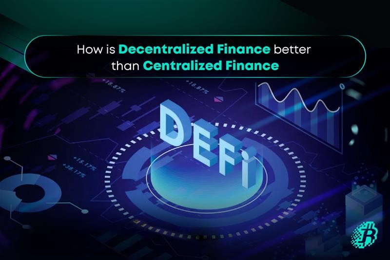 How is Decentralized Finance better than Centralized Finance